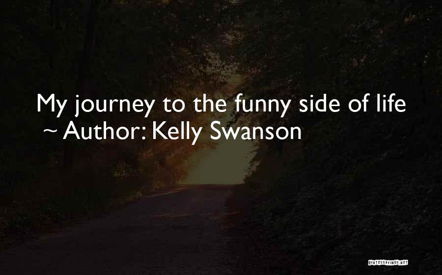 Funny Journey Quotes By Kelly Swanson