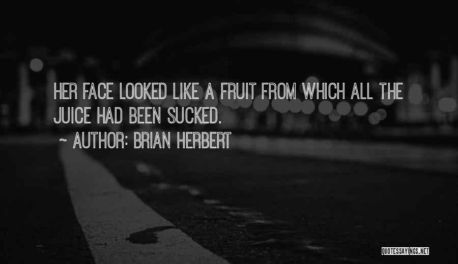 Funny Juice Quotes By Brian Herbert