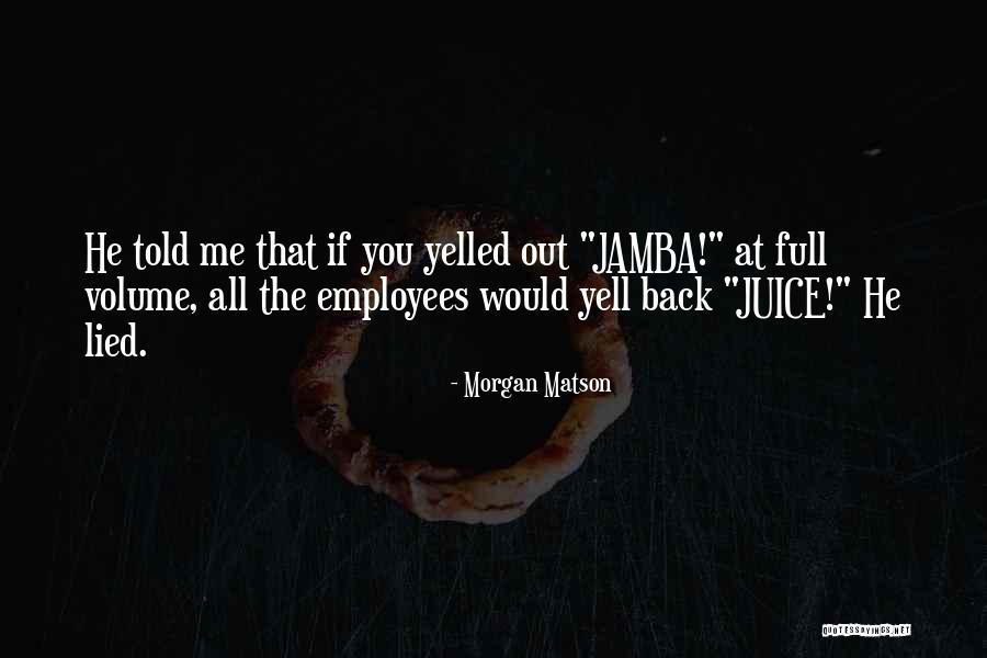 Funny Juice Quotes By Morgan Matson Funny Juice Quotes By Morgan Matson