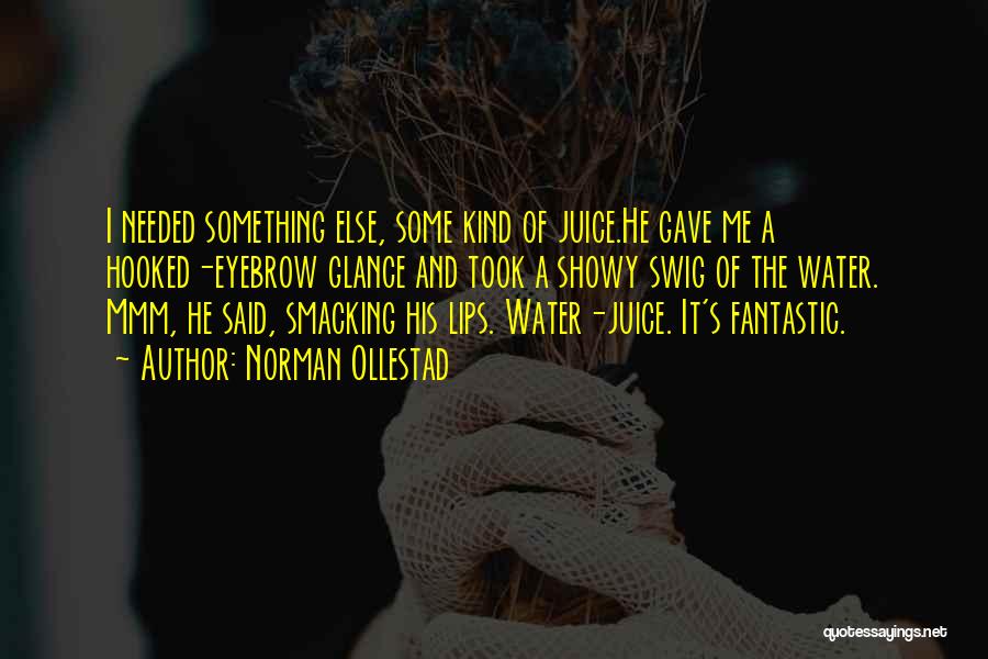 Funny Juice Quotes By Norman Ollestad