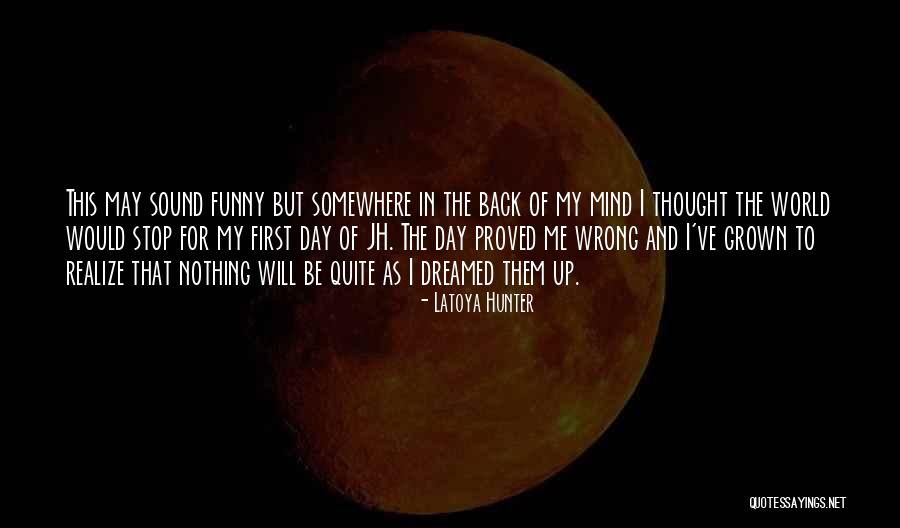 Funny Junior High Quotes By Latoya Hunter Funny Junior High Quotes By Latoya Hunter