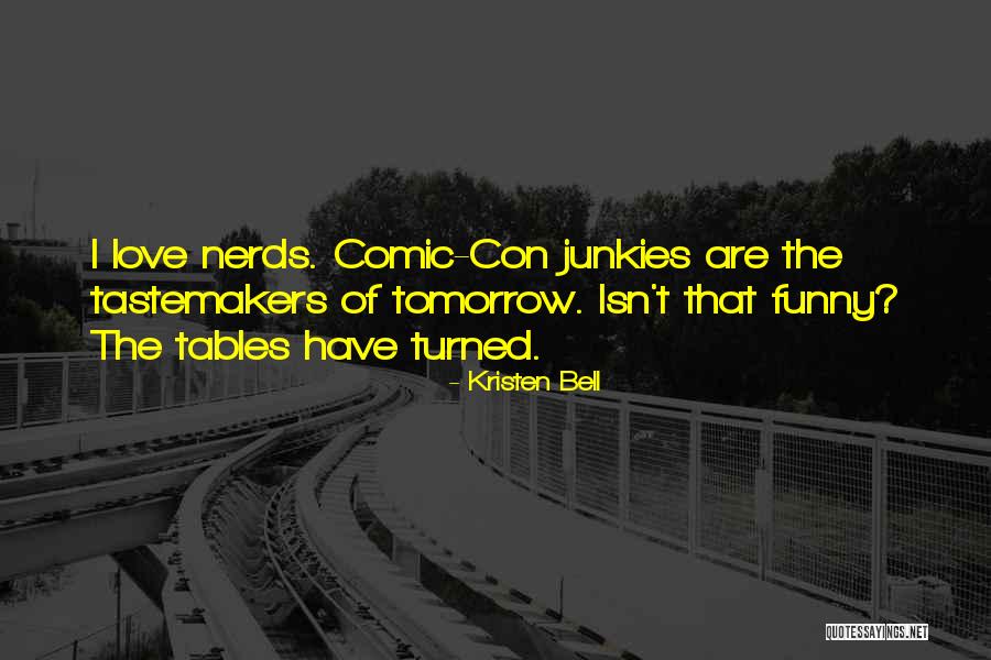 Funny Junkies Quotes By Kristen Bell