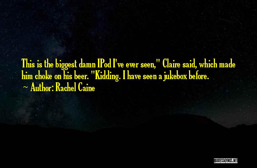 Funny Just Kidding Quotes By Rachel Caine