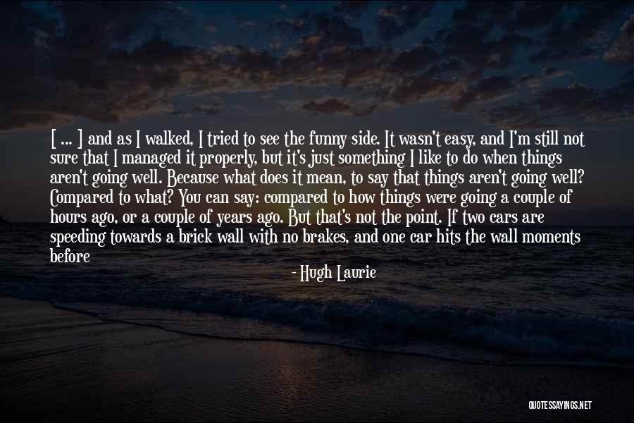 Funny Just Say No Quotes By Hugh Laurie Funny Just Say No Quotes By Hugh Laurie