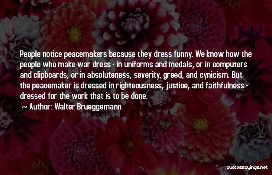 Funny Justice Quotes By Walter Brueggemann