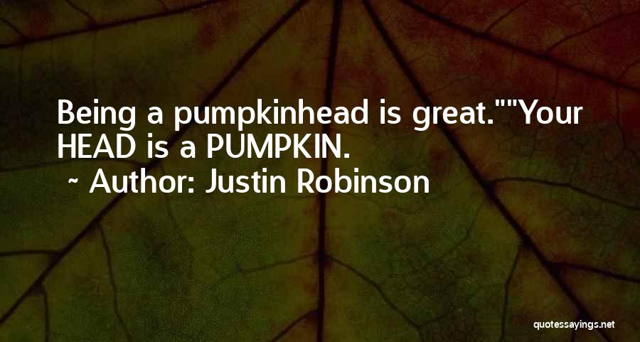 Funny Justin Quotes By Justin Robinson