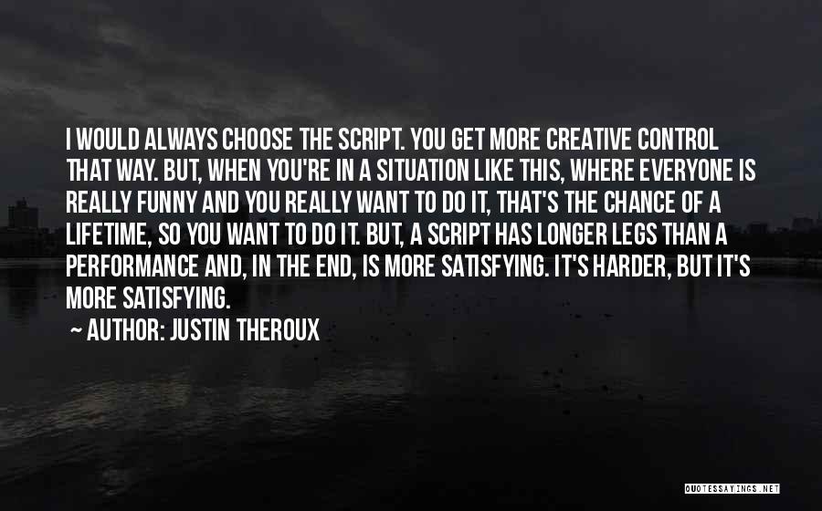 Funny Justin Quotes By Justin Theroux