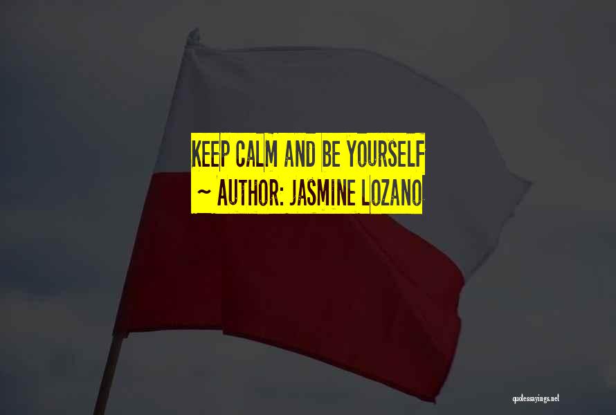 Funny Keep Calm Quotes By Jasmine Lozano