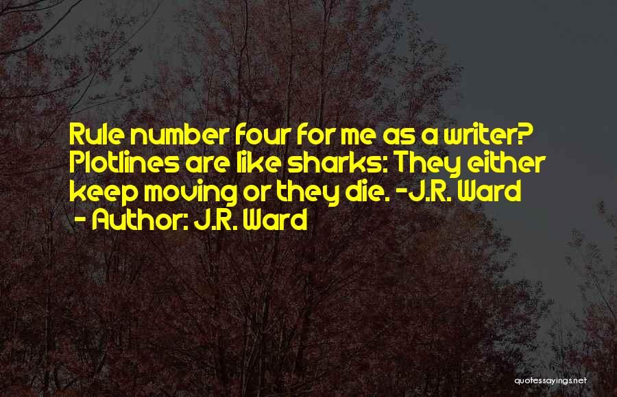 Funny Keep Moving Quotes By J.R. Ward