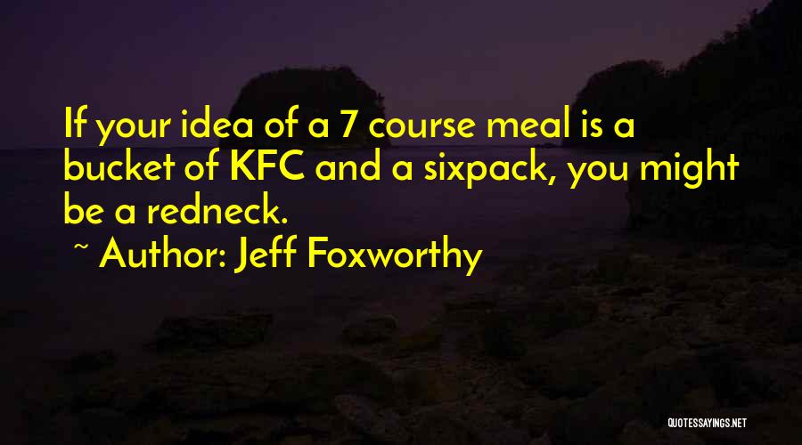 Funny Kfc Quotes By Jeff Foxworthy