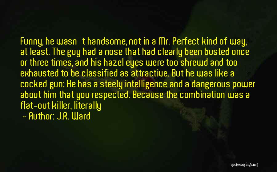 Funny Killer Quotes By J.R. Ward