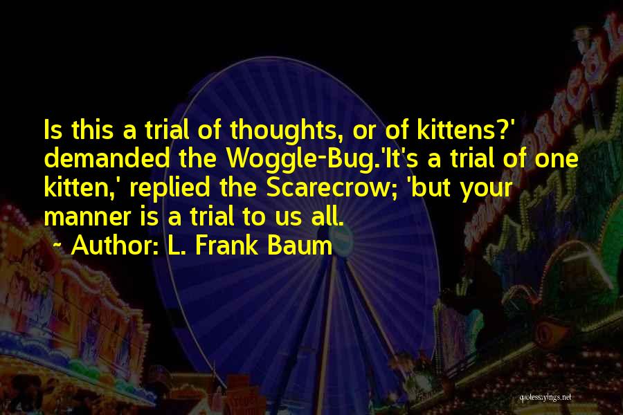 Funny Kittens Quotes By L. Frank Baum