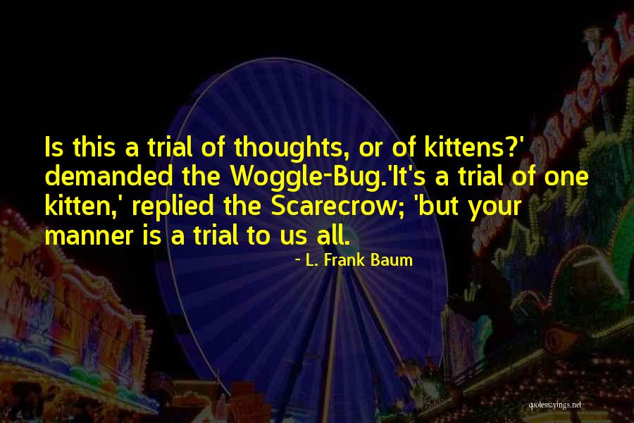 Funny Kittens Quotes By L. Frank Baum