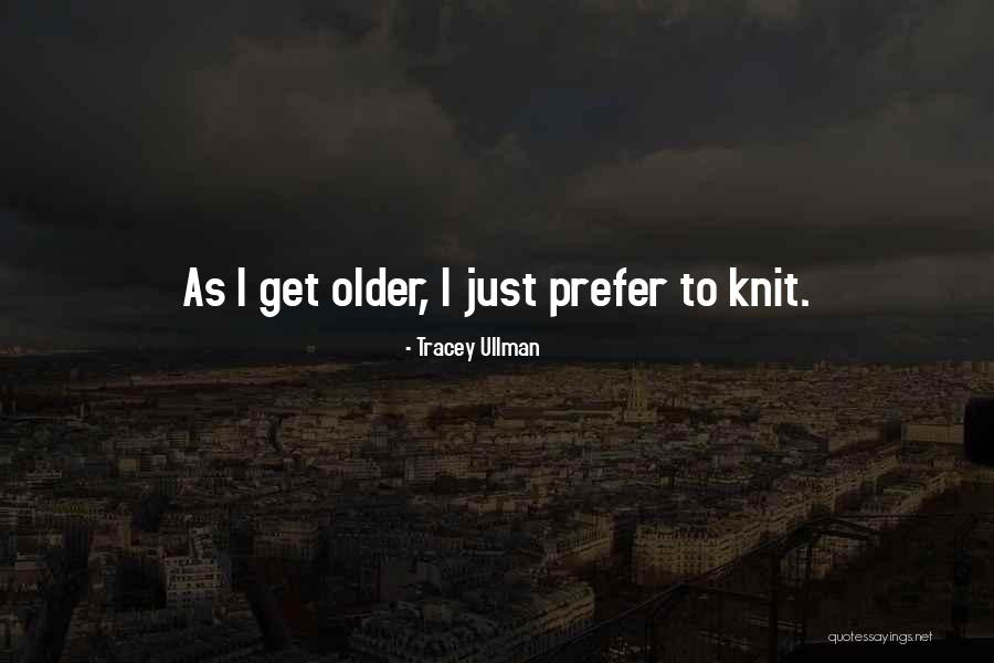 Funny Knitting Quotes By Tracey Ullman Funny Knitting Quotes By Tracey Ullman