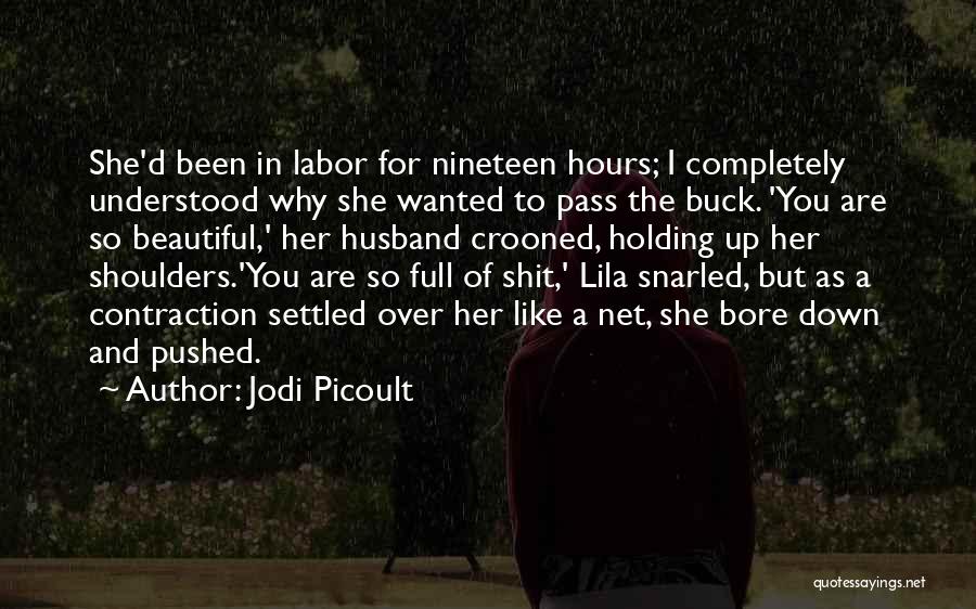Funny Labor Quotes By Jodi Picoult