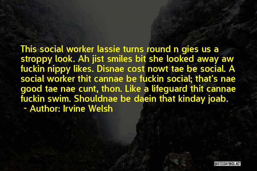 Funny Lassie Quotes By Irvine Welsh