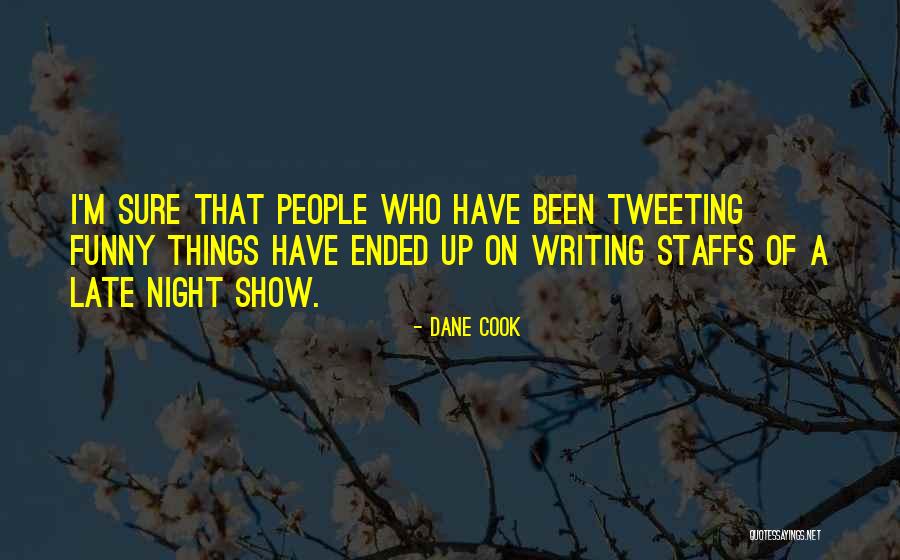 Funny Late Night Quotes By Dane Cook Funny Late Night Quotes By Dane Cook