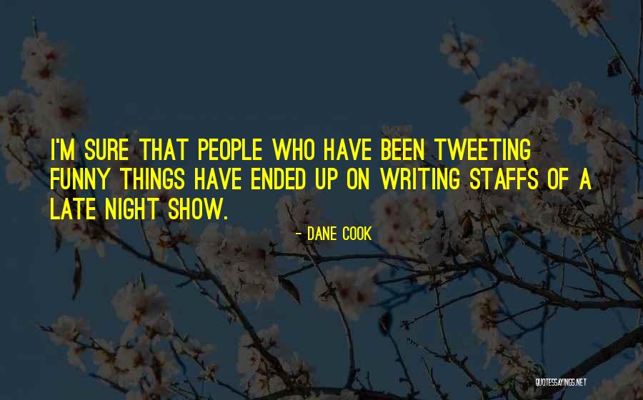 Funny Late Night Quotes By Dane Cook