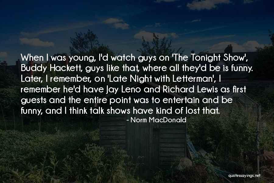Funny Late Night Quotes By Norm MacDonald Funny Late Night Quotes By Norm MacDonald