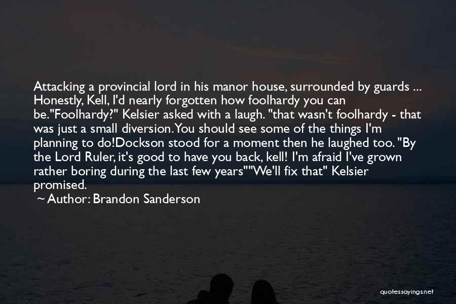 Funny Laughed Quotes By Brandon Sanderson