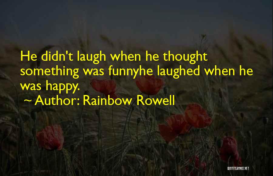 Funny Laughed Quotes By Rainbow Rowell