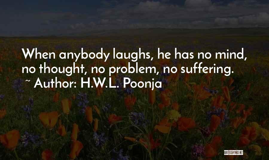 Funny Laughs Quotes By H.W.L. Poonja