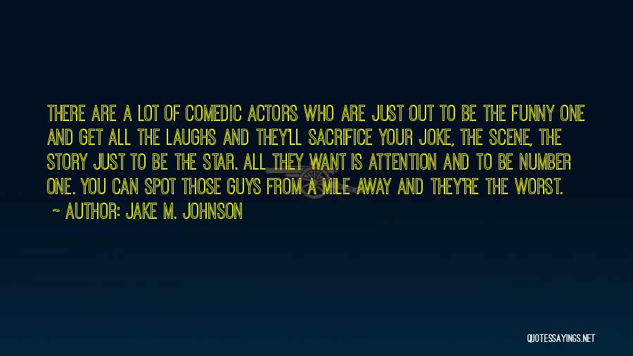 Funny Laughs Quotes By Jake M. Johnson