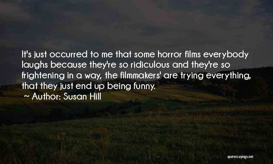 Funny Laughs Quotes By Susan Hill