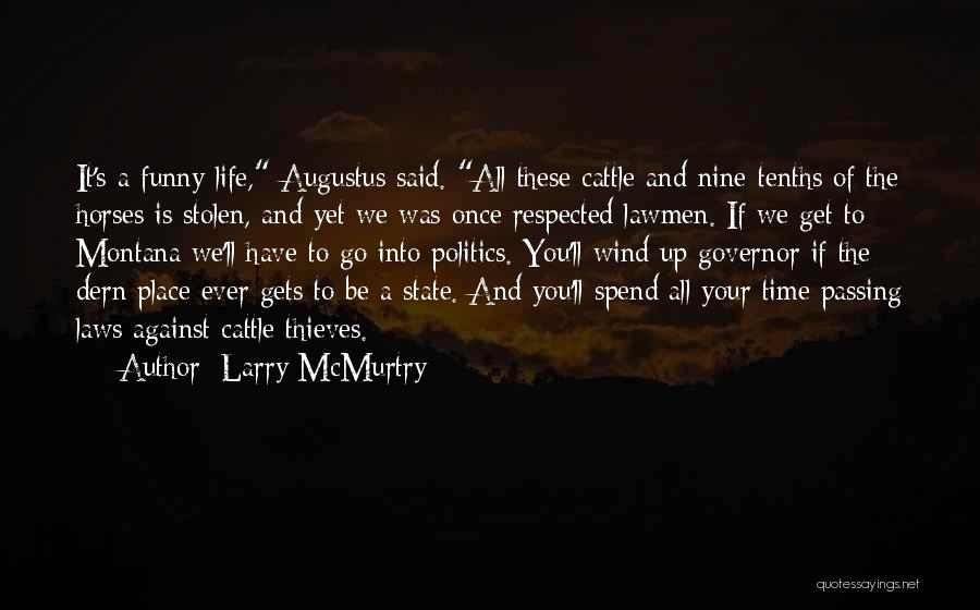 Funny Laws Of Life Quotes By Larry McMurtry