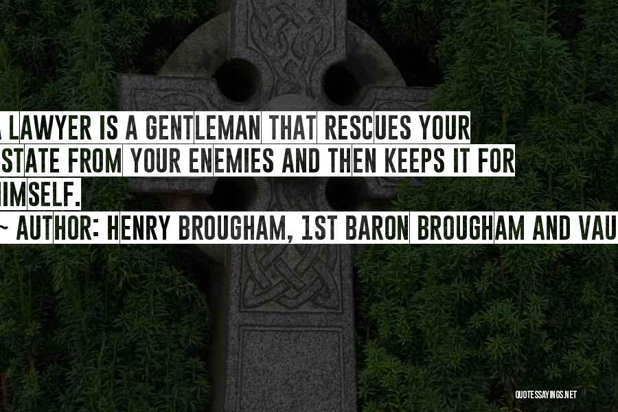Funny Lawyer Quotes By Henry Brougham, 1st Baron Brougham And Vaux