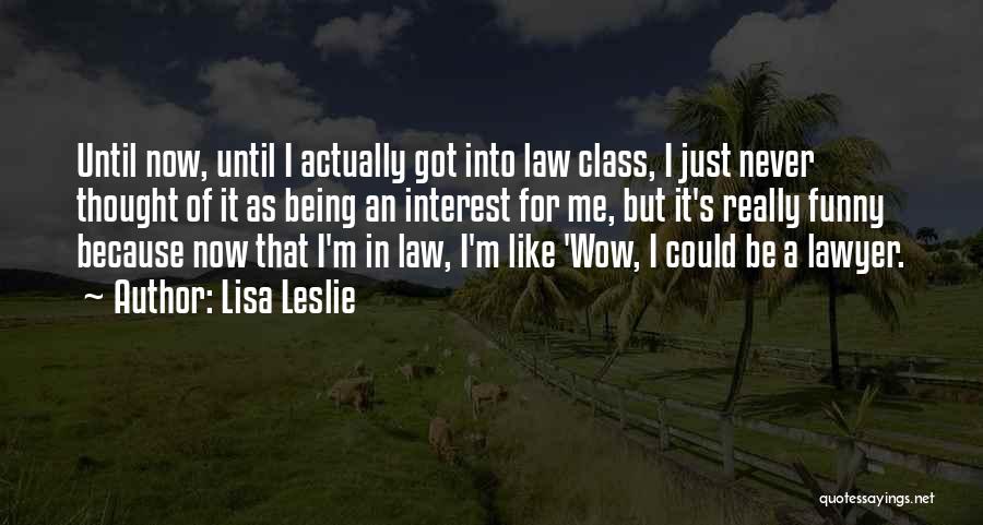 Funny Lawyer Quotes By Lisa Leslie