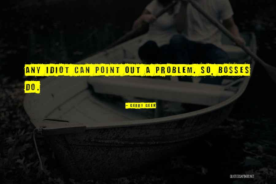 Funny Leadership Quotes By Gerry Geek