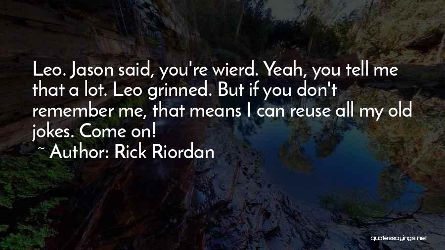 Funny Leo Quotes By Rick Riordan