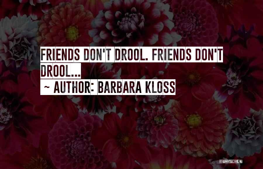 Funny Let's Just Be Friends Quotes By Barbara Kloss