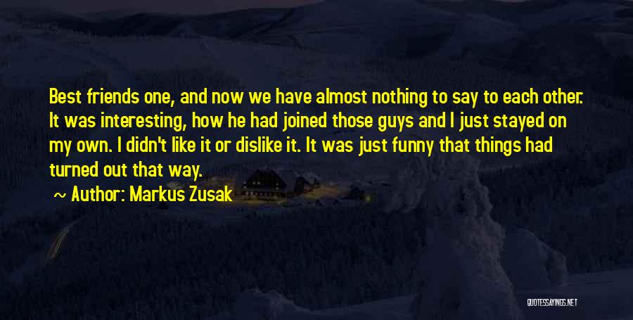 Funny Let's Just Be Friends Quotes By Markus Zusak