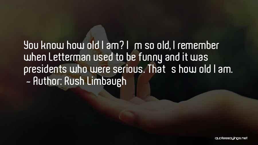 Funny Letterman Quotes By Rush Limbaugh