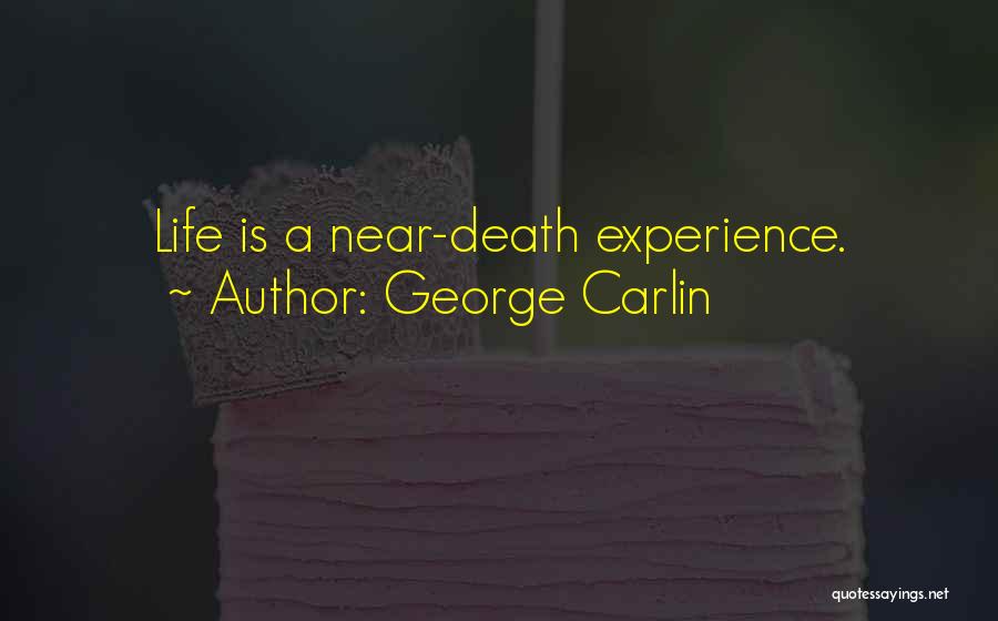 Funny Life Experience Quotes By George Carlin