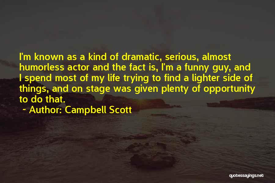 Funny Life Fact Quotes By Campbell Scott