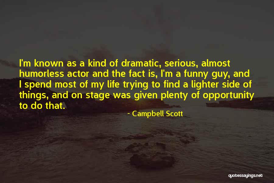 Funny Life Fact Quotes By Campbell Scott