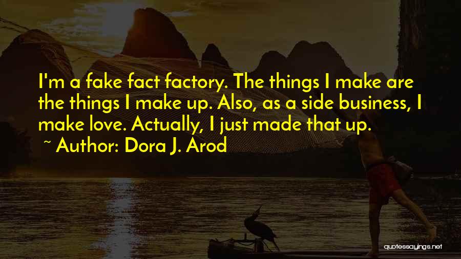 Funny Life Fact Quotes By Dora J. Arod