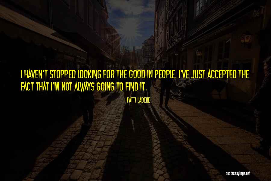 Funny Life Fact Quotes By Patti LaBelle Funny Life Fact Quotes By Patti LaBelle