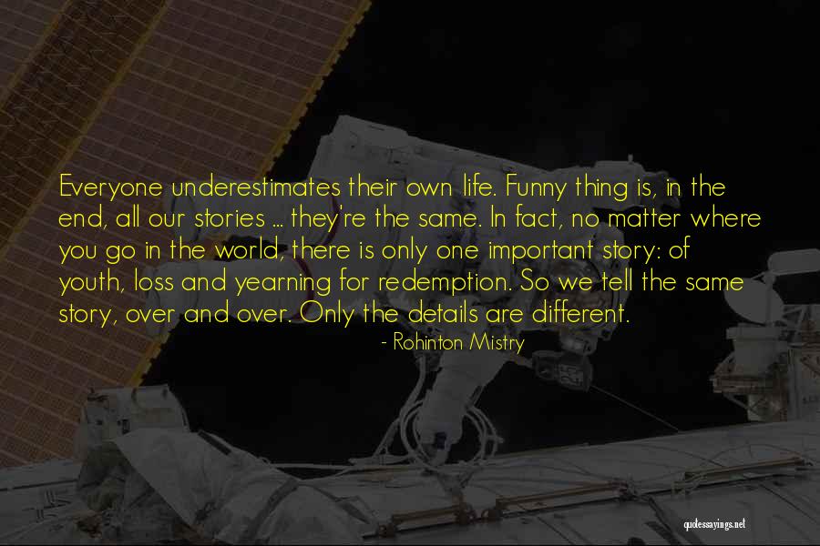 Funny Life Fact Quotes By Rohinton Mistry