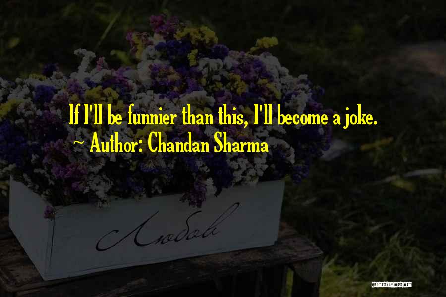 Funny Life Lessons Quotes By Chandan Sharma