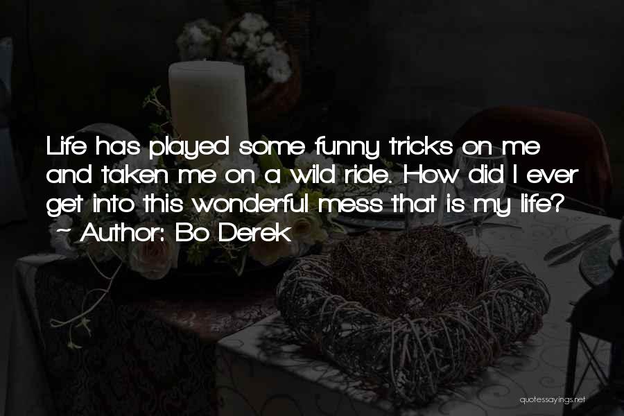 Funny Life Quotes By Bo Derek