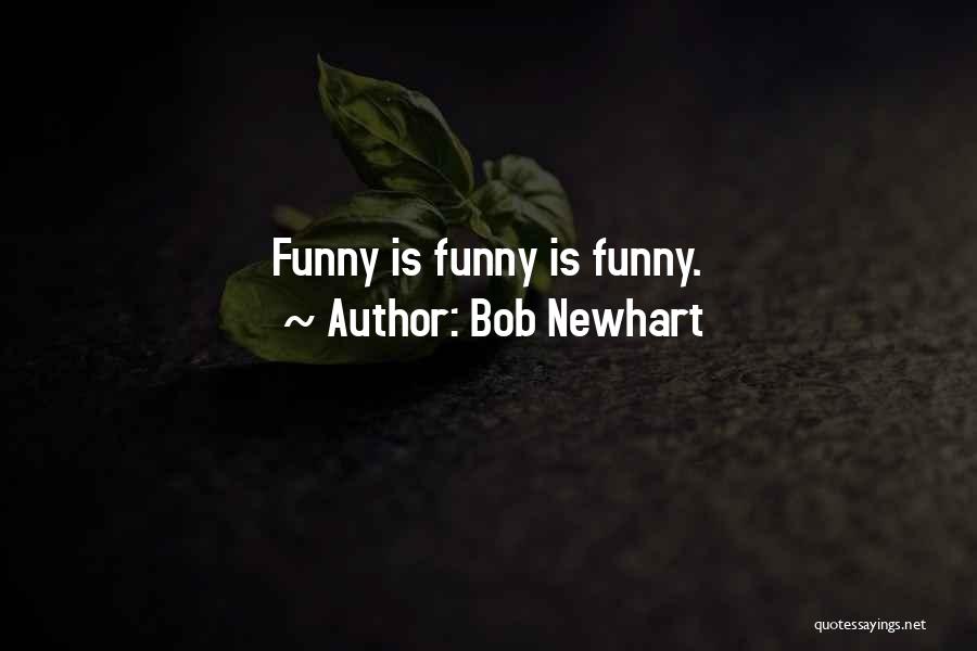 Funny Life Quotes By Bob Newhart