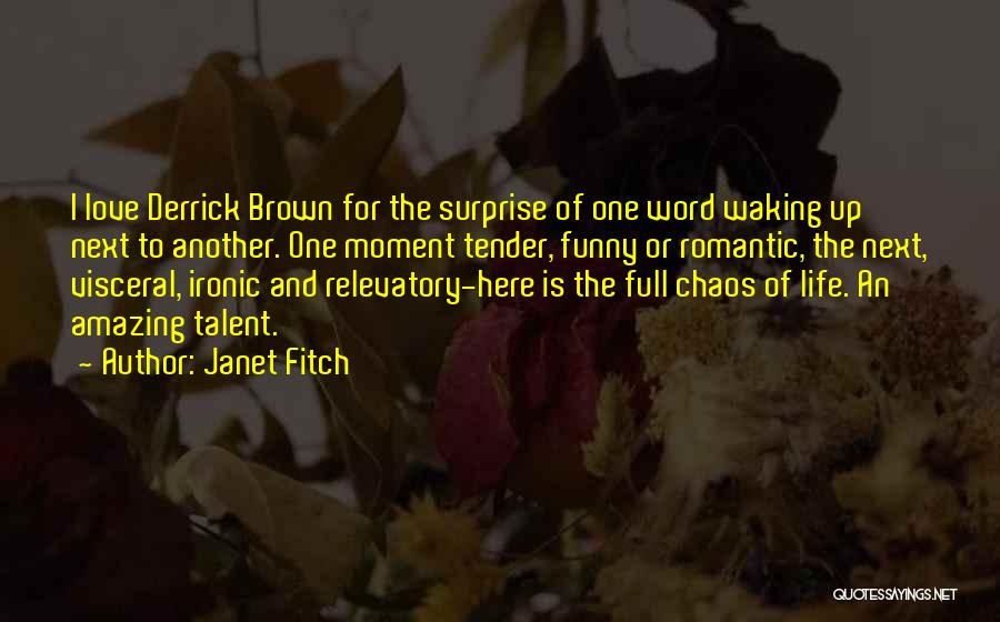 Funny Life Quotes By Janet Fitch