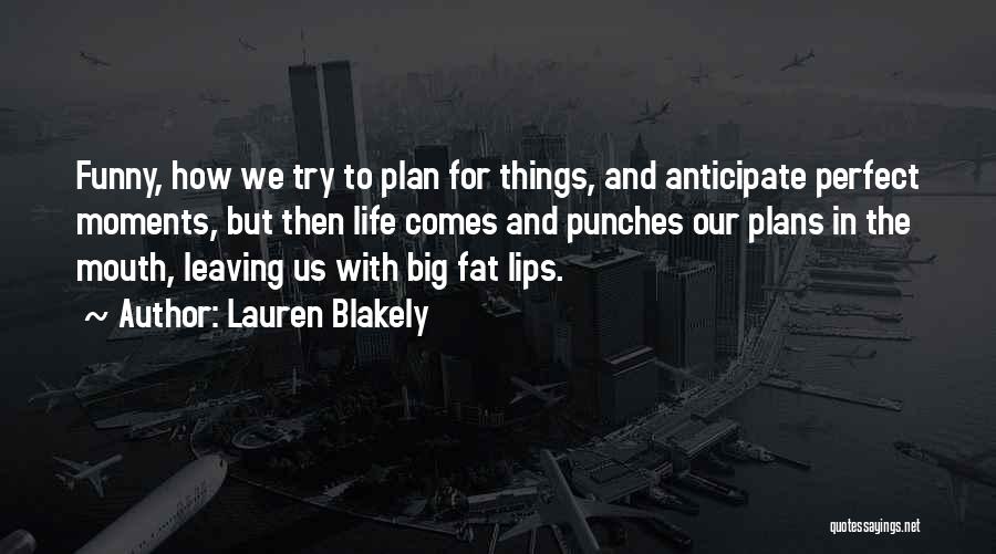 Funny Life Quotes By Lauren Blakely