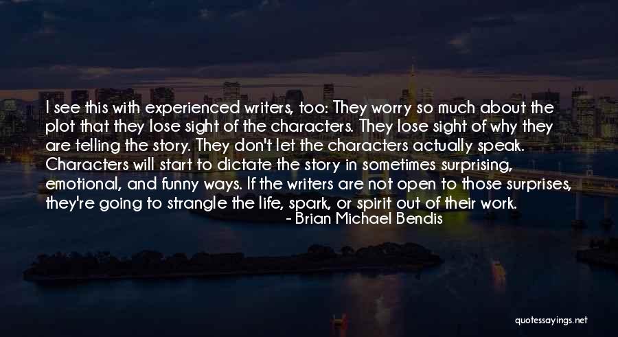 Funny Life Story Quotes By Brian Michael Bendis