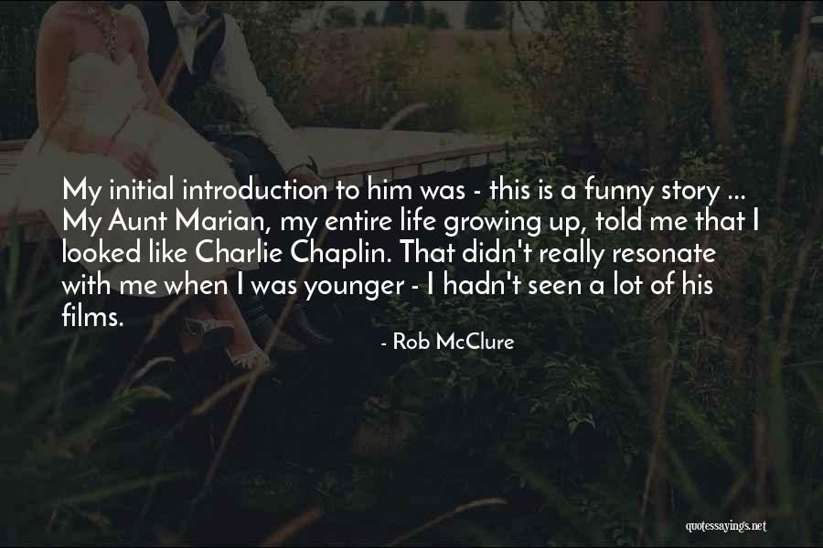 Funny Life Story Quotes By Rob McClure