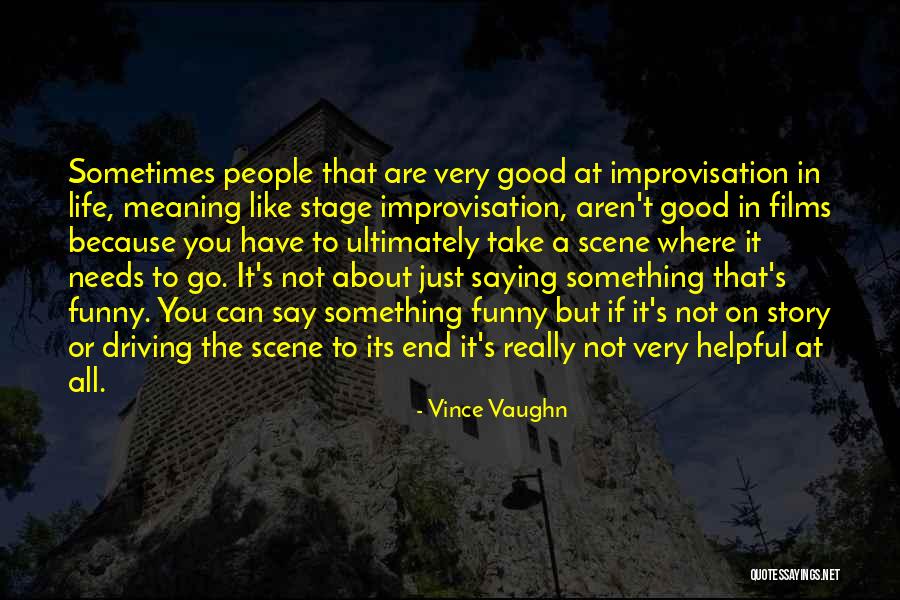 Funny Life Story Quotes By Vince Vaughn